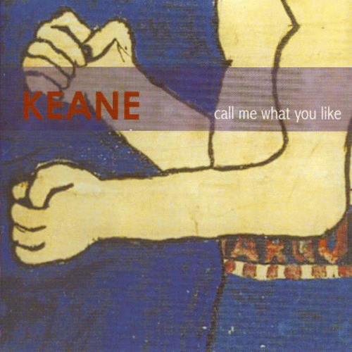 Keane : Call Me What You Like